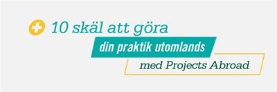 Infografik 10 skäl att göra praktik utomland Infografik som listar tio bra skäl att göra medicinsk praktik med Projects Abroad utomlands